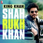 King Khan - Shah Rukh Khan - Manohar Shetty Song Download
